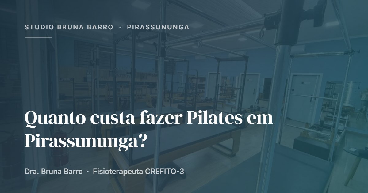 Quanto custa fazer Pilates em Pirassununga — Studio Bruna Barro